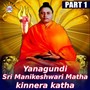 Yanagundi Sri Manikeshwari Matha kinnera katha, Pt. 1