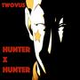 Hunter X Hunter (feat. IllestRated & HotBoyTek) [Explicit]