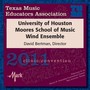 2011 Texas Music Educators Association (Tmea) : University of Houston Moores School of Music Wind Ensemble