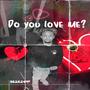 Do you Love me ?? (Explicit)