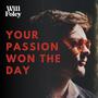 Your Passion Won The Day