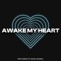 Awake My Heart