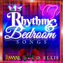 RHYTHM AND BEDROOM Songs