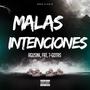 Malas Intenciones (feat. Fat & 7-gotas) [Explicit]