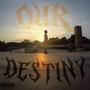 Our Destiny Freestyle (Explicit)