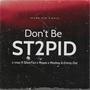 Don't Be St2pid (feat. SilverTizee, Moyes, Moshay & Emmy Dot)