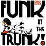 Funk In The Trunk (Single)