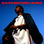 Days Before Limbo (Explicit)