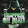 Trapping Off Beats (Explicit)