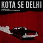 Kota Se Delhi (feat. Dhruv Sthetick) [Explicit]