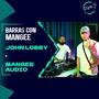 Barras Con Mangee Temporada 3 Episodio 06, Pt. 3 (feat. John Lobby) [Explicit]