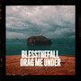DRAG ME UNDER (Explicit)