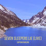 Seven Sleepers Lie (Live)