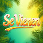 Se Vienen