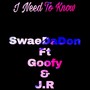 I Need to Know (feat. Goofy & J.R)