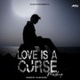 Love Is A Curse (Mashup)