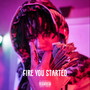 Fire You Started (Explicit)