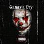 Gangsta Cry (Explicit)