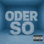 Oder So (Explicit)