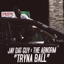 Tryna Ball (Explicit)