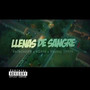 Llenas de Sangre (Explicit)