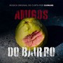 Amigos do Bairro (Música Original do Curta)