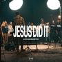 Jesus Did It (Acoustic)