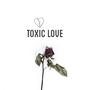 TOXIC LOVE (Explicit)