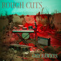 Rough Cuts (Explicit)