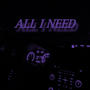 ALL I NEED (Explicit)