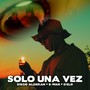 Solo una Vez (Explicit)