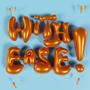 WITH EASE! (Explicit)