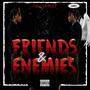 Friends & Enemies (Explicit)