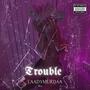 Trouble (Explicit)