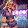 DRUNK (REMIX) [Explicit]