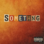 SOMETHNG (Explicit)