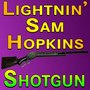 Lightnin' Sam Hopkins Shotgun