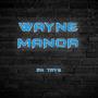 Wayne Manor (Explicit)