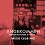 Angekommen (MSXO Club Mix)