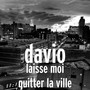 laisse moi quitter la ville