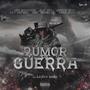 Rumor De Guerra (feat. Jay Majestic, Junito Wen, Rey Gatsby, Rebelde, Papa Negrito & DUI) [Explicit]