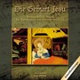 Die Geburt Jesu (Weihnachtliche Musik der Renaissance aus Mitteldeutschland)