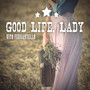 Good Life, Lady