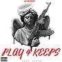 Play 4 Keeps (Explicit)