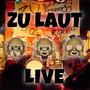 ZU LAUT Live (Explicit)