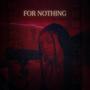 For Nothing