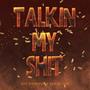 Talk My **** (Explicit)