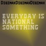 Everyday Is National Something