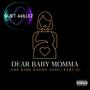 Dear Baby Momma (The Baby Daddy Song: Part ii) [Explicit]