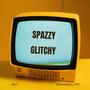 Spazzy Glitchy (feat. KnowMad Lyfe) [Explicit]